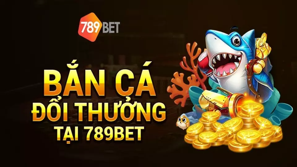 Bắn cá online đổi thưởng tại 789BET