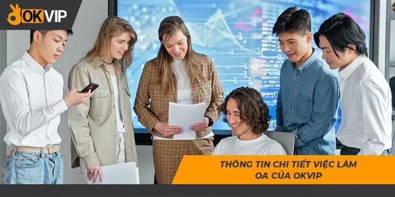 Nhiệm vụ cần thực hiện khi nhận việc làm trợ lý OA