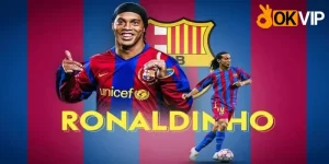 Ý nghĩa của sự kiện OKVIP hợp tác thương hiệu cùng Ronaldinho